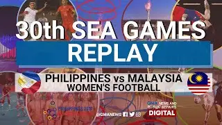 SEA Games 2019 - (REPLAY) Philippine Women's Team vs Malaysia (Football) | GMA Integrated News