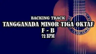 BACKING TRACK TANGGANADA MINOR 3 OKTAF 72 BPM