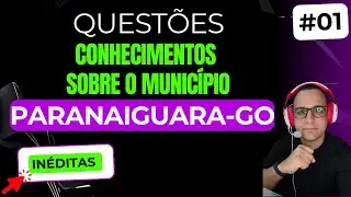 #01 QUESTÕES  HISTÓRIA DE PARANAIGUARA-GO  conhecimentos gerais PARANAIGUARA-GO CONCURSO 2026