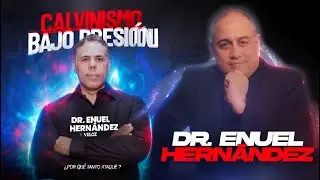 Calvinismo Al Tope Bajo Ataque Con El Dr Enuel Hernandez y Veloz POR QUE EL DESPRECIO