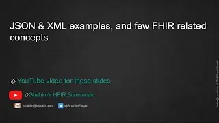 JSON & XML examples, and few FHIR related concepts