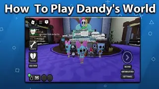 HOW TO PLAY DANDY'S WORLD