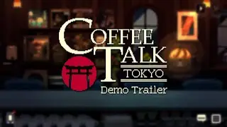 Coffee Talk Tokyo - Demo Launch Trailer