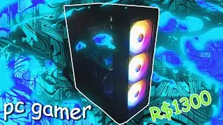 MONTEI MEU PRIMEIRO PC GAMER POR APENAS 1300 REAIS AOS 15 ANOS!