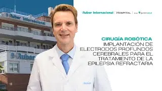 Implantaci&oacute;n Rob&oacute;tica de Electrodos cerebrales profundos en Tratamiento de la Epilepsia Refractaria