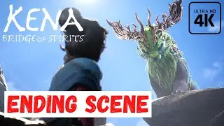 KENA BRIDGE OF SPIRITS Ending Scene (Only Cinematic Scene) [4K Ultra]