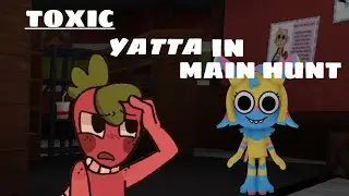 TOXIC GRIEFER YATTA IN A MAIN HUNT !