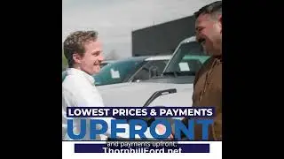 At Thornhill Ford, You Always Get Our Lowest Prices and Payments Upfront
