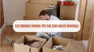 Eco Friendly Moving Tips for Zero Waste Removals | Better Removalists Adelaide