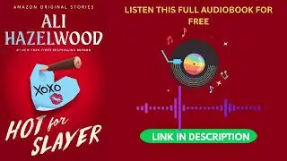 Hot for Slayer by Ali Hazelwood [Full Audiobook Free]