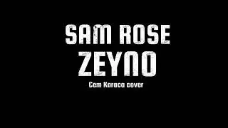 Sam Rose  - Zeyno ( cem karaca cover )