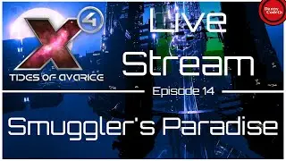 🚀 X4: TIDES OF AVARICE (DLC) - Smuggler's Paradise - Live Stream [14] 🚀