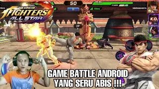 BEST GAME ANDROID KING OF FIGHTER | Game Battle yang Seru Abis dengan berbagai karakter