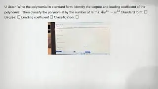 U Usten Write the polynomial in standard form. Identify the degree and leading coefficient of the po