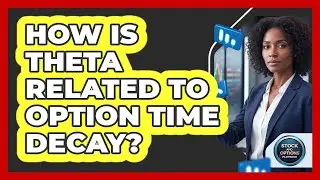 How Is Theta Related To Option Time Decay?