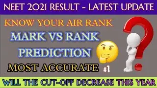 NEET 2021 RESULT Coming Soon + MARK VS RANK PREDICTION ( MOST ACCURATE ) KNOW YOUR AIR RANK