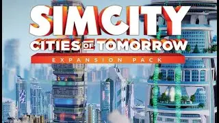 Sim City Cities of Tomorrow - Episode 3