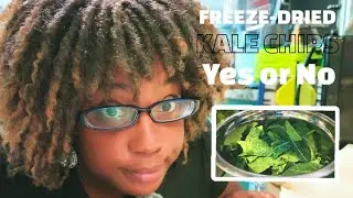 Freeze-Dried Kale Chips - Yes or No