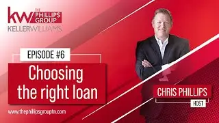 Choosing the Right Home Loan | Ask Chris Phillips - Real Estate Podcast