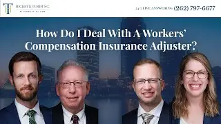 How do I deal with a workers&rsquo; compensation insurance adjuster? - Hickey & Turim S.C.