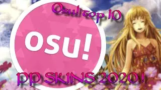 Osu! Top PP skins 2020! #1
