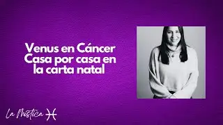Venus en c&aacute;ncer- casa por casa
