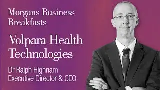 Morgans Business Breakfasts: Dr Ralph Highnam, CEO for Volpara Health Technologies (ASX:VHT):