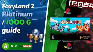 Foxyland 2 (Platinum/1000G) PS4 PS Vita / xbox Trophy Guide