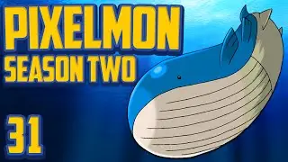 Minecraft Pixelmon &laquo;Вайлорду наступает пора!&raquo;, Gotta Catch 'Em All, сезон 2, серия 31 (мод Minecr...