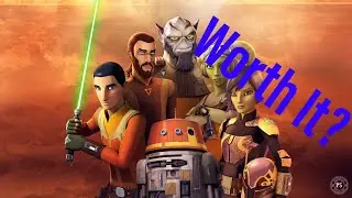 Star Wars Rebels Worth It; Full Series Review