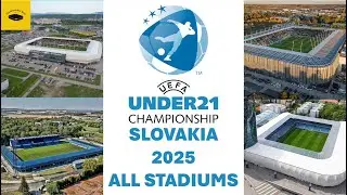 2025 UEFA European Under-21 Championship - All Stadiums