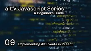 alt:V JS Tutorial 9 - Implementing Alt Events into Preact (Out of Date)