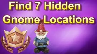Fortnite Week 7 Challenges - Find 7 Hidden Gnome locations Guide