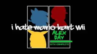 I hate Mario Kart Wii - Alex Day