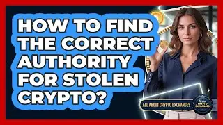 How To Find The Correct Authority For Stolen Crypto?