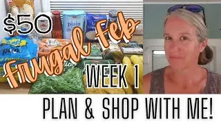 FEED THE FAMILY FOR $50!?! Frugal February Challenge Week 1 Prep, Plan & Shop with me