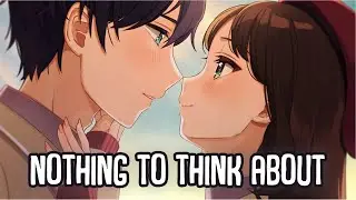 「Nightcore」&rarr; Nothing To Think About (Lyrics) by Dylan Emmet
