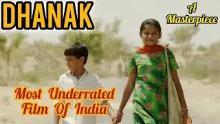 Dhanak : Most Underrated Film Of India, A Tribute To Our Culture And Cinema!!