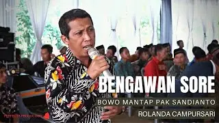 BOWO SUARA MANTAP PAK SANDIANTO..LANGGAM BENGAWAN SORE - CAMPURSARI ROLANDA MUSIC