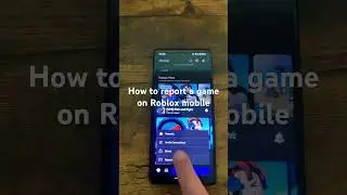 How to report a game on Roblox mobile