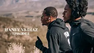 HANEY VS. DIAZ - EP. 2