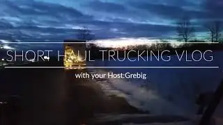 Short Haul Trucking vlog:Short day,short tempered  & Trucker Who (3.12.18) #095