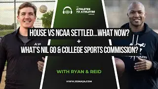 House vs NCAA is settled...what now? + What is the College Sports Commission & NIL Go?