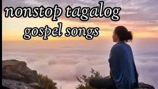 NON-STOP TAGALOG GOSPEL SONGS