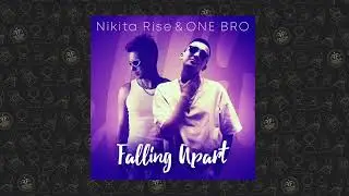 Nikita Rise, ONE BRO - Falling Apart