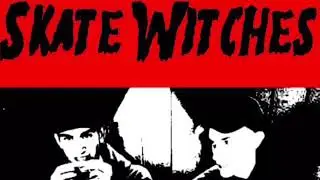 Skate Witches - Everything&rsquo;s Ok ( mostly)