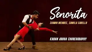 Se&ntilde;orita - Shawn Mendes, Camila Cabello | Karan Arora Choreography