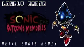 LONELY EMOTE REMIX - Metal Sonic Emote | Sonic.EXE: Outcome Memories UST