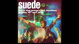 Suede - Live in Blackburn 2019 (Audio Only)