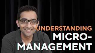 A Deep Dive on Micromanagement - with ideas by Shreyas Doshi